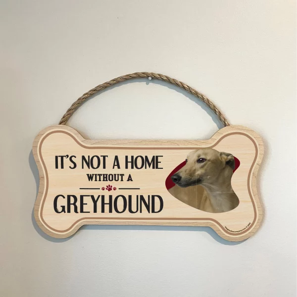 It's not A Home Without A Greyhound Wood Bone Sign - Image 3