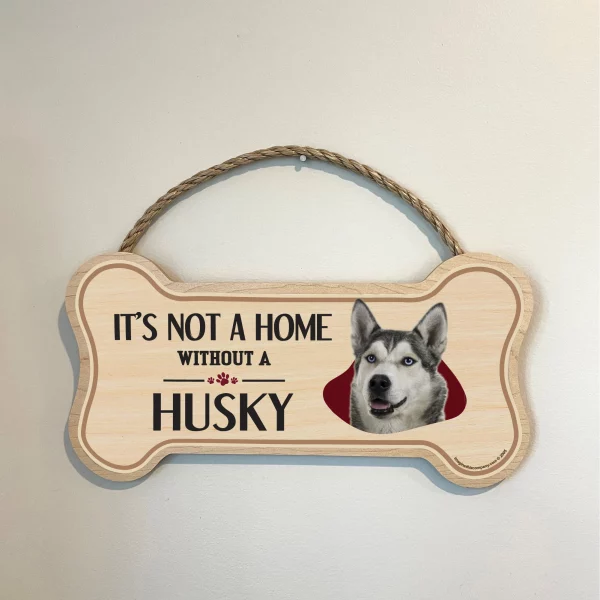 It's not A Home Without A Husky Wood Bone Sign - Image 3
