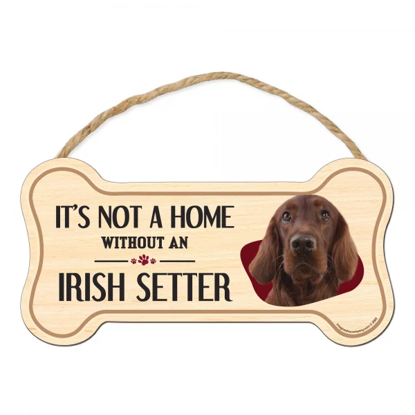 It's not A Home Without An Irish Setter Wood Bone Sign