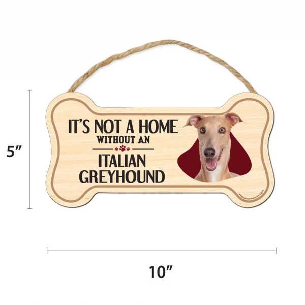 It's not A Home Without An Italian Greyhound Wood Bone Sign - Image 2