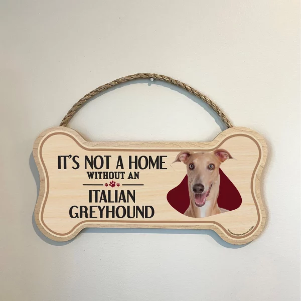 It's not A Home Without An Italian Greyhound Wood Bone Sign - Image 3