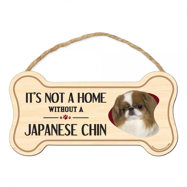 It's not A Home Without A Japanese Chin Wood Bone Sign