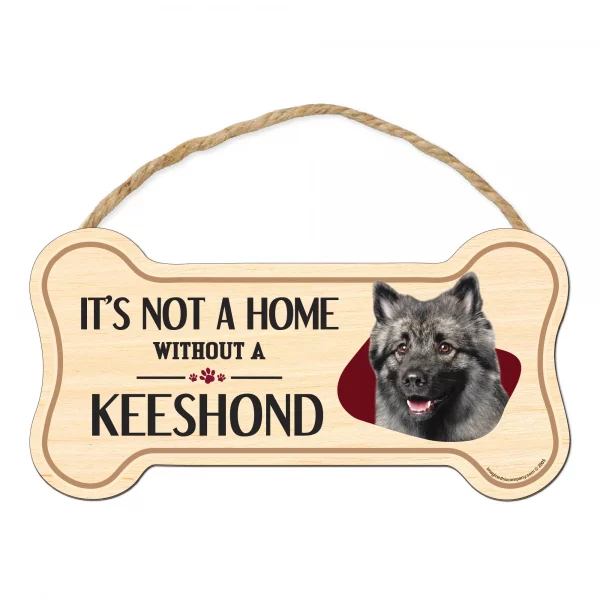 It's not A Home Without A Keeshound Wood Bone Sign