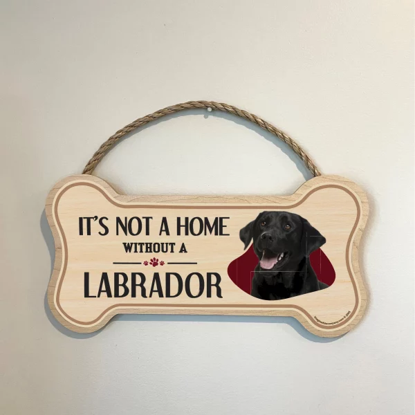 It's not A Home Without A Black Lab Wood Bone Sign - Image 3