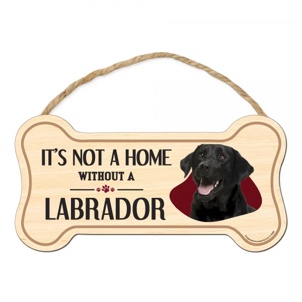 It's not A Home Without A Black Lab Wood Bone Sign