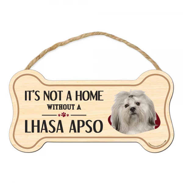 It's not A Home Without A Lhasa Apso Wood Bone Sign