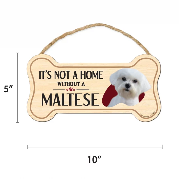 It's not A Home Without A Maltese Wood Bone Sign - Image 2