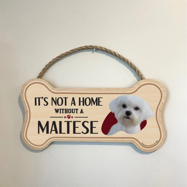It's not A Home Without A Maltese Wood Bone Sign - Image 3