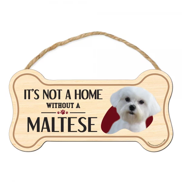 It's not A Home Without A Maltese Wood Bone Sign