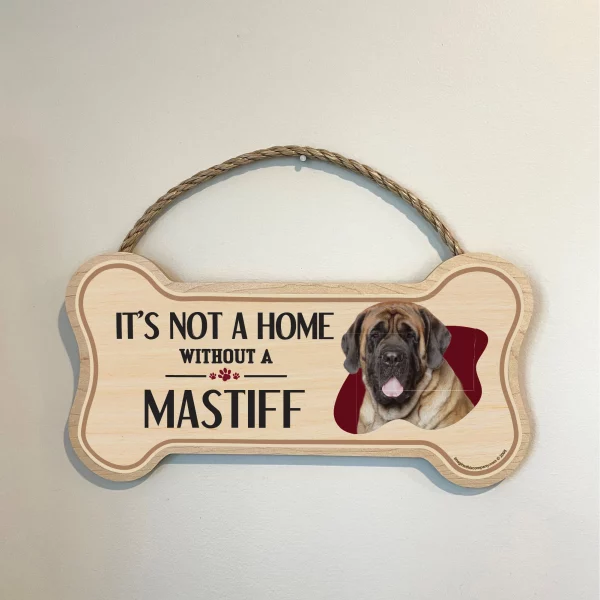It's not A Home Without A Mastiff Wood Bone Sign - Image 3