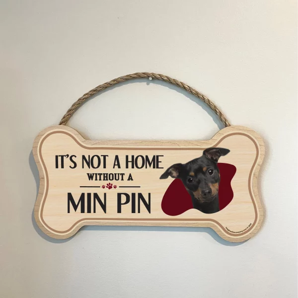 It's not A Home Without A Min Pin Wood Bone Sign - Image 3