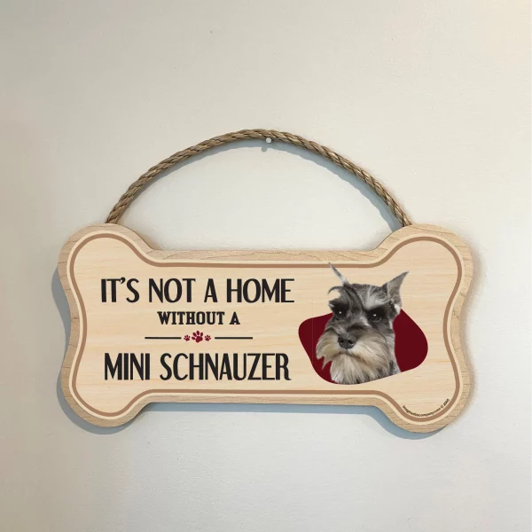 It's not A Home Without A Mini Schnauzer Wood Bone Sign - Image 3
