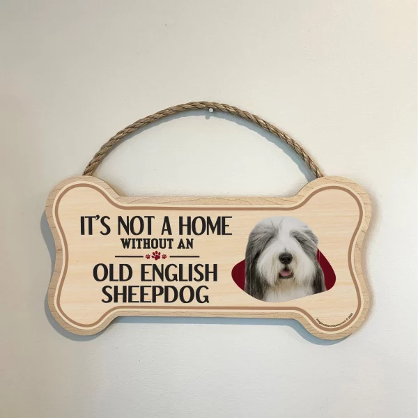 It's not A Home Without An Old English Sheepdog Wood Bone Sign - Image 3