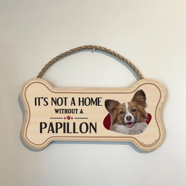 It's not A Home Without A Papillion Wood Bone Sign - Image 3