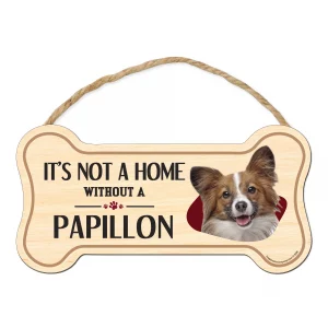It's not A Home Without A Papillion Wood Bone Sign