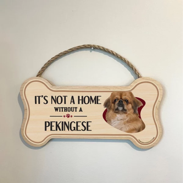 It's not A Home Without A Pekingese Wood Bone Sign - Image 3