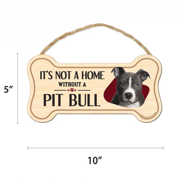 It's not A Home Without A Pit Bull Wood Bone Sign - Image 2