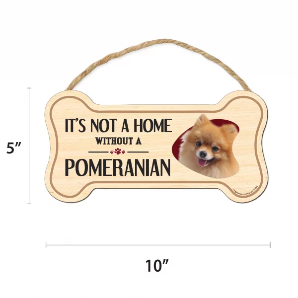 It's not A Home Without A Pomeranian Wood Bone Sign - Image 2