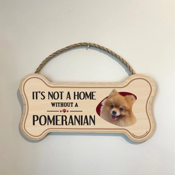 It's not A Home Without A Pomeranian Wood Bone Sign - Image 3