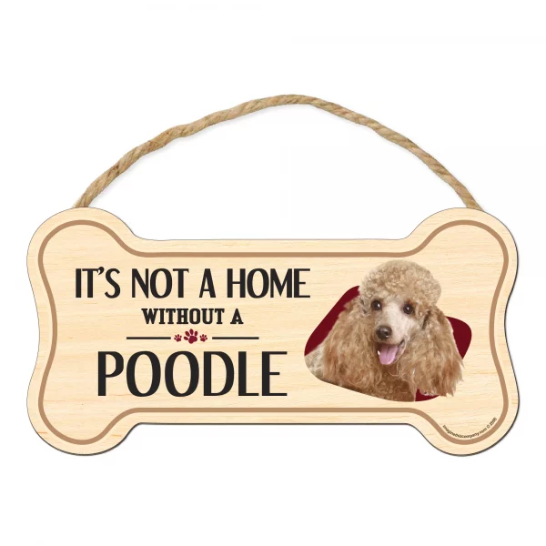 It's not A Home Without A Poodle Wood Bone Sign