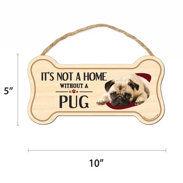 It's not A Home Without A Pug Wood Bone Sign - Image 2