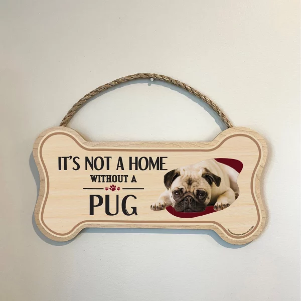 It's not A Home Without A Pug Wood Bone Sign - Image 3