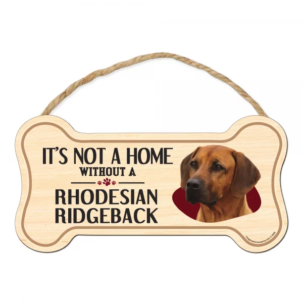 It's not A Home Without A Rhodesian Ridgback Wood Bone Sign