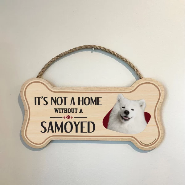 It's not A Home Without A Samoyed Wood Bone Sign - Image 3