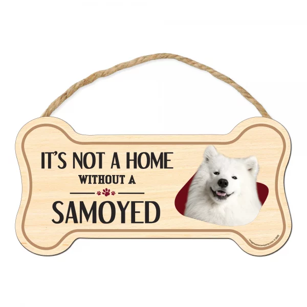 It's not A Home Without A Samoyed Wood Bone Sign