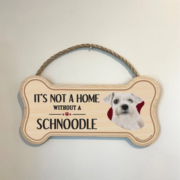 It's not A Home Without A Schnoodle Wood Bone Sign - Image 3