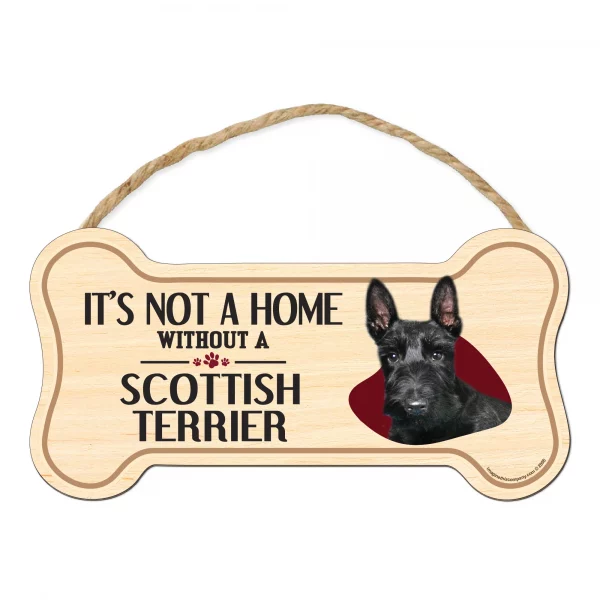 It's not A Home Without A Scotish Terrier Wood Bone Sign