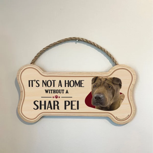 It's not A Home Without A Shar Pei Wood Bone Sign - Image 3