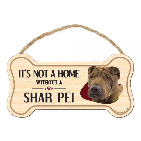 It's not A Home Without A Shar Pei Wood Bone Sign