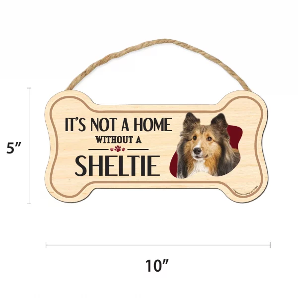 It's not A Home Without A Sheltie Wood Bone Sign - Image 2