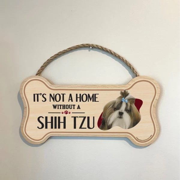 It's not A Home Without A Shih Tzu Wood Bone Sign - Image 3