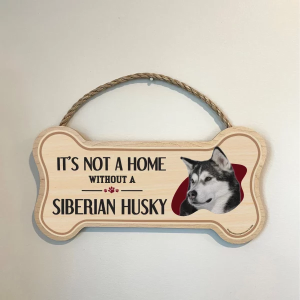 It's not A Home Without A Siberian Husky Wood Bone Sign - Image 3