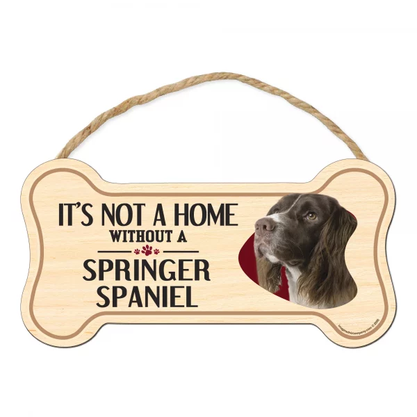 It's not A Home Without A Springer Spaniel Wood Bone Sign