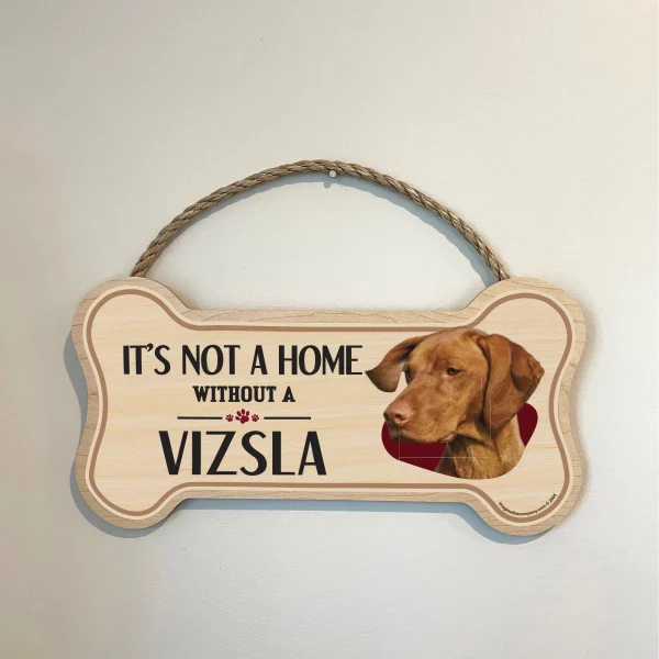 It's not A Home Without A Vizsla Wood Bone Sign - Image 3