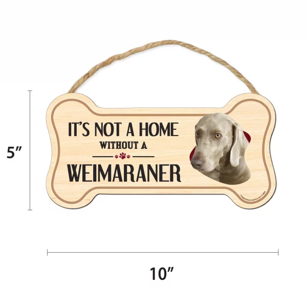 It's not A Home Without A Weimeraner Wood Bone Sign - Image 2