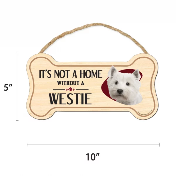 It's not A Home Without A Westie Wood Bone Sign - Image 2