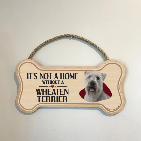 It's not A Home Without A Wheaten Terrier Wood Bone Sign - Image 3