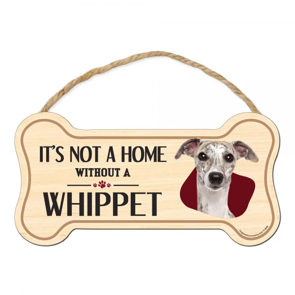 It's not A Home Without A Whippet Wood Bone Sign