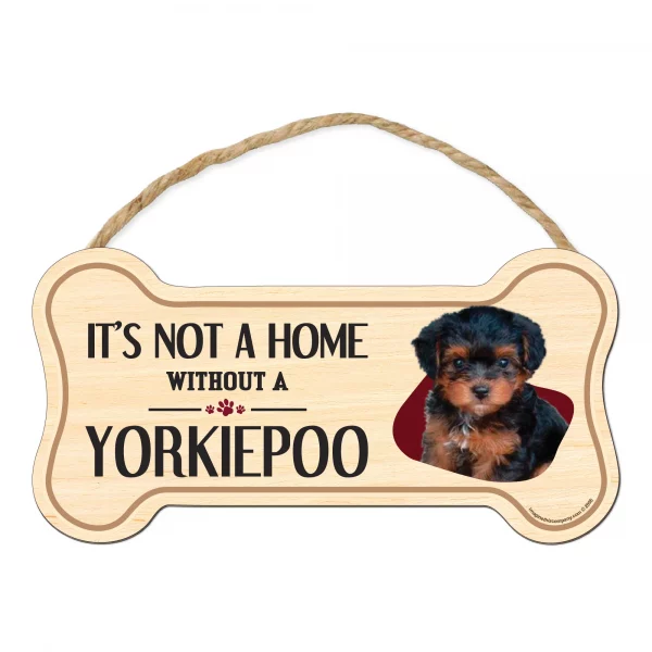 It's not A Home Without A Yorkiepoo Wood Bone Sign