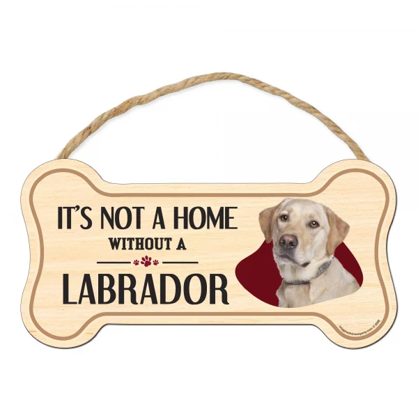It's not A Home Without A Yellow Lab Wood Bone Sign