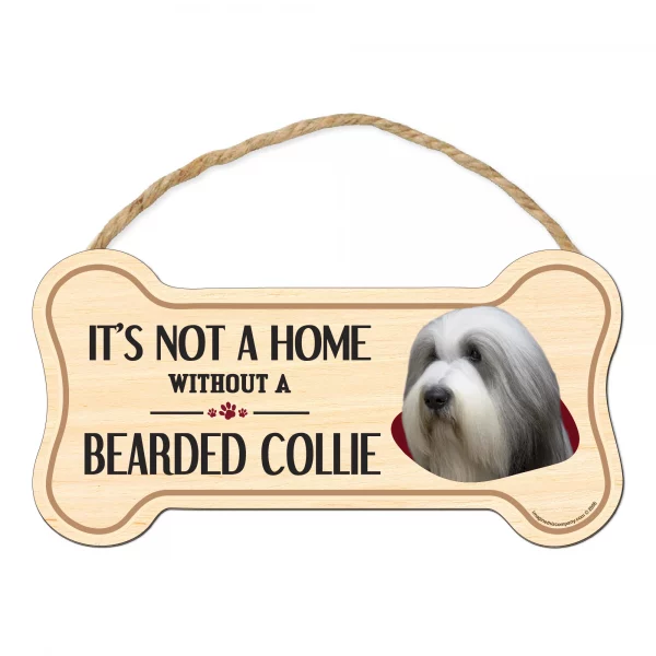 It's not A Home Without A Bearded Collie Wood Bone Sign
