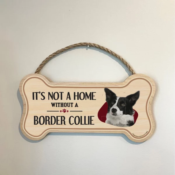 It's not A Home Without A Border Collie Wood Bone Sign - Image 3