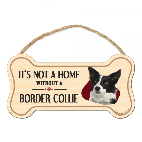 It's not A Home Without A Border Collie Wood Bone Sign