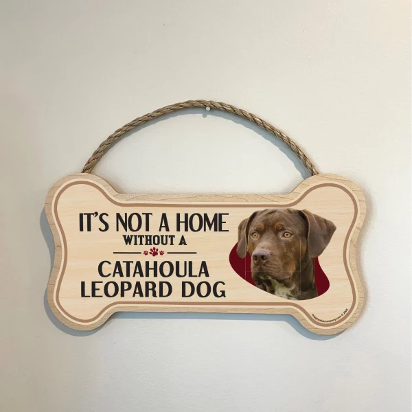 It's not A Home Without A Catahoula Leopard Dog Wood Bone Sign - Image 3