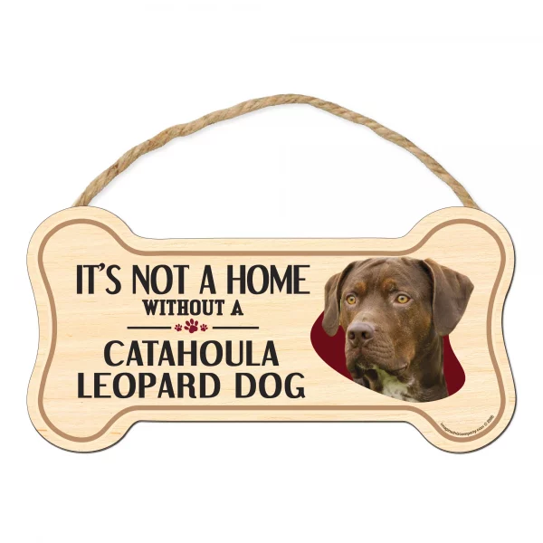 It's not A Home Without A Catahoula Leopard Dog Wood Bone Sign