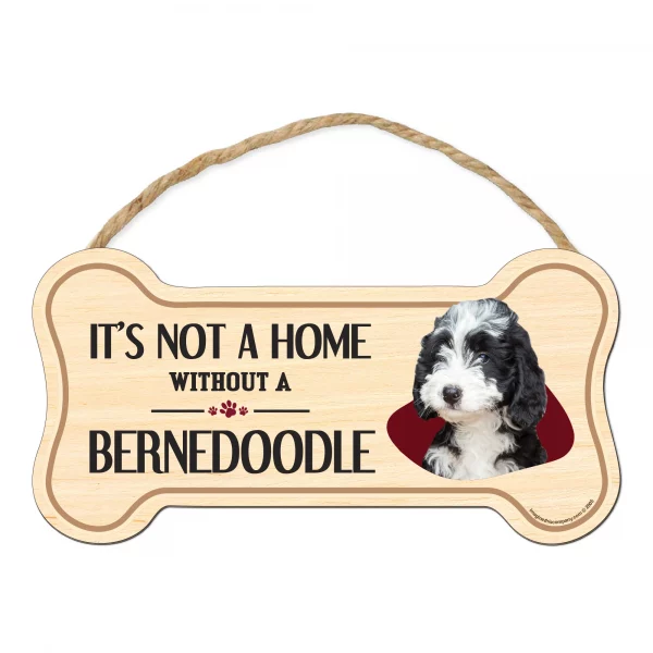 It's not A Home Without A Bernedoodle Wood Bone Sign